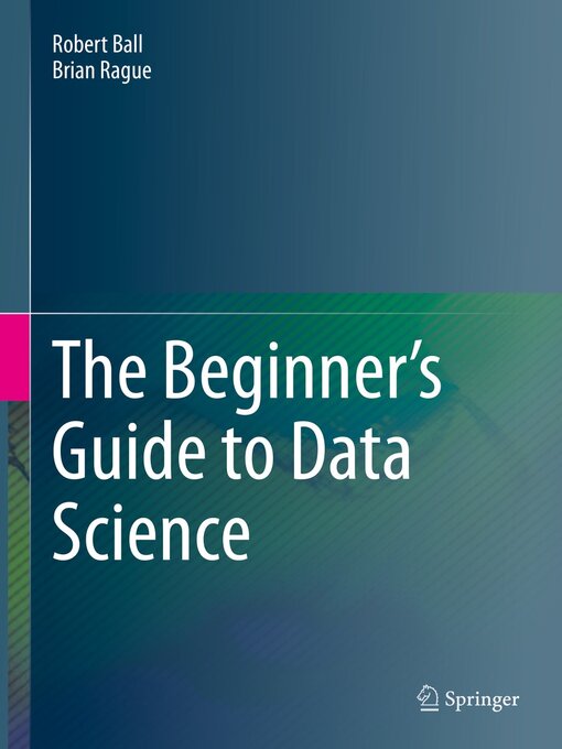 Title details for The Beginner's Guide to Data Science by Robert Ball - Wait list